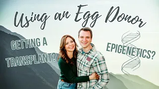 We Are Using an EGG DONOR | Change Your Mindset | Infertility Journey