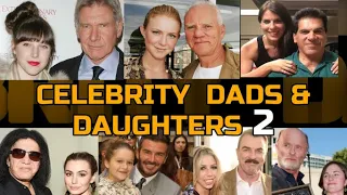 CELEBRITY DADS AND DAUGHTERS PART 2