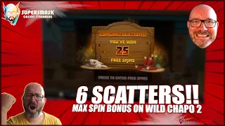 WILD CHAPO 2 | MAX SPINS WITH 6 SCATTERS!! | SURELY JEBOTE PAY ME!