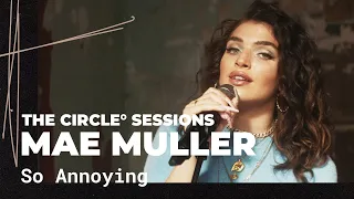 Mae Muller - So Annoying (Live) | The Circle° Sessions