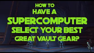 How to Sim Your Great Vault Gear in Under One Minute Using Raidbots