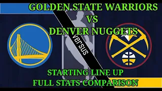 Golden State Warriors Vs Denver Nuggets Line up & Full Stats Comparison