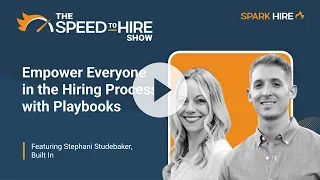 Empower Everyone in the Hiring Process with Playbooks featuring Stephani Studebaker