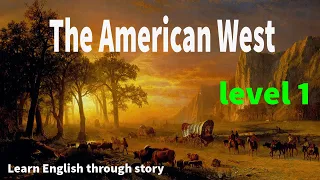 The American West||Learn English through story || level 1|