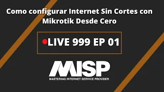 CONFIGURAR INTERNET SIN CORTES CON MIKROTIK DESDE CERO | LIVE 999 #01/10 | WARLEY GOES