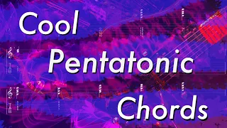 Cool Pentatonic chords - Easily sound like a chord genius using stuff you already know!