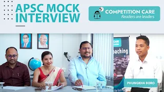 APSC Mock Interview | Phungkha Boro | Competition Care | APSC/UPSC coaching in Guwahati Assam