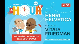 A Smashing Hour with Henri Helvetica, December 2021