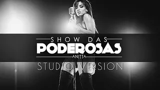 Anitta - Show das Poderosas (Live Studio Version)