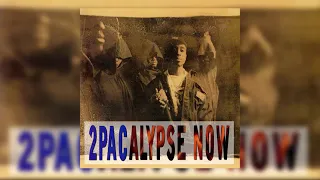 2PAC - 2Pacalypse Now (Full Album)