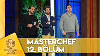 MasterChef Türkiye All Star 12. Bölüm