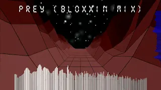 Prey (Bloxxin Mix)