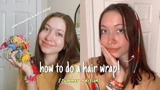 how to do an easy summer hair wrap tutorial