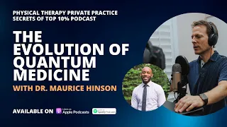 The Evolution of Quantum Medicine with Dr. Maurice Hinson