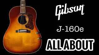 Gibson J-160e: All About