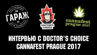 Интервью с Doctor's Choice Cannafest Prague 2017 от Гаража