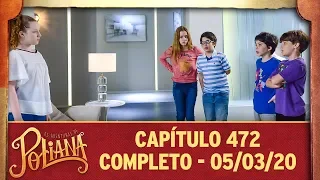 As Aventuras de Poliana | capítulo 472 - 05/03/20, completo