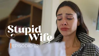 Stupid Wife - 2ª Temporada - 2x02 "Consequência" [Assista o próximo episódio - Link na descrição]