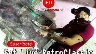 SET EN VIVO-RETRO CLASSIC-DJCRISTIAN LATORRE