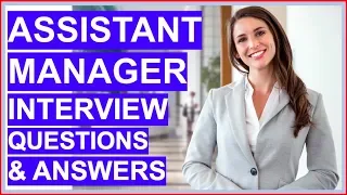 ASSISTANT MANAGER Interview Questions And Answers! (How To PASS A Deputy Manager's Interview)