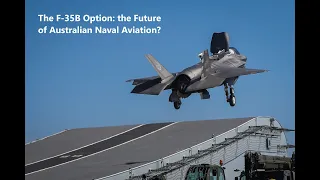The F-35B Option: the Future of Australian Naval Aviation?