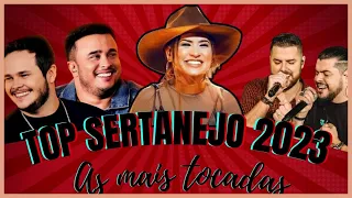 🎵 MIX SERTANEJO 🔥🌟Top Sertanejo 2023 | Mais Tocadas  Sertanejo 2023 | Letras Marcantes 🔥 ❤🎵