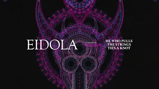 Eidola - He Who Pulls The Strings Ties A Knot (Official Visualizer)