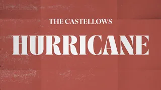 The Castellows - Hurricane (Lyric Video)