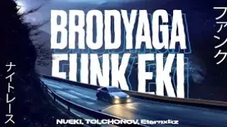 NUEKI, TOLCHONOV, Eternxlkz - BRODYAGA FUNK EKI 1 hour