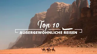 TOP 10 AUßERGEWÖHNLICHE REISEZIELE