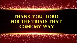 "Thank You Lord for the the trials..."- Dan Burgess (Lyrics)