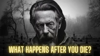 This Will Give You Goosebumps - Alan Watts on Death