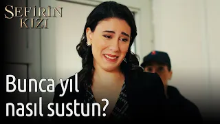 Sefirin Kızı 46. Bölüm - Bunca Yıl Nasıl Sustun?