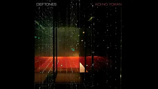 Deftones Koi No Yokan FULL ALBUM