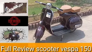 Full Review of Piaggio Vespa 150 scooter | Restoration italian Piaggio vespa scooter |