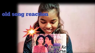 chura ke dil mera  old song reaction  with Reaction track girl