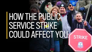 How the public service strike could affect you