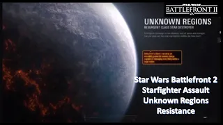 Star wars battlefront 2 Starfighter Assault Unknown Regions Resistance