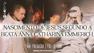 Nascimento de Jesus segundo a beata Anna Catharina Emmerich | Pregação