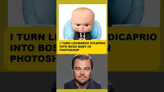I turn Leonardo DiCaprio into the boss baby in Photoshop #shorts #viral #trending