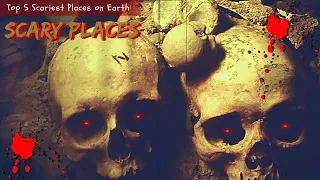 Top 5 Scariest Places in the World | Dare to Explore?