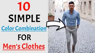 10 Simple Color Combinations for Men's Clothes 2024 | BEST Color Combos For Men | Men's Fashion 2024
