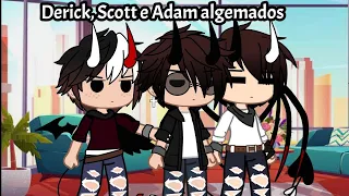 •Derick, Scott e Adam algemados• GC