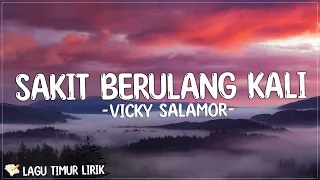 Sakit Berulang Kali - Vicky Salamor (Lirik) Lagu Timur Terbaru 2024