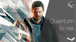 Обзор игры Quantum Break (Steam-версия)