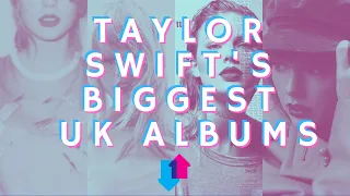 Taylor Swift's Best-Selling UK Albums | Taylor Swift's Biggest UK Albums