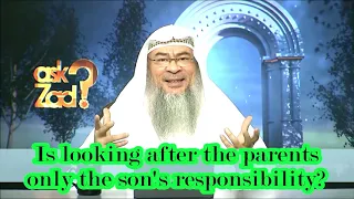 Is looking after the parents only the Son's responsibility? - Assim al hakeem