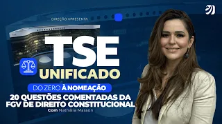 CONCURSO TSE UNIFICADO: 20 QUESTÕES COMENTADAS DA FGV - DIREITO CONSTITUCIONAL (Nathália Masson)