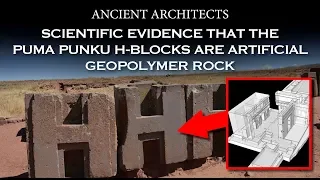 Scientific Evidence that the Puma Punku H-Blocks Are Artificial Geopolymer | Ancient Architects