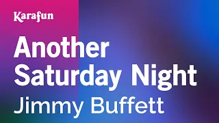 Another Saturday Night - Jimmy Buffett | Karaoke Version | KaraFun